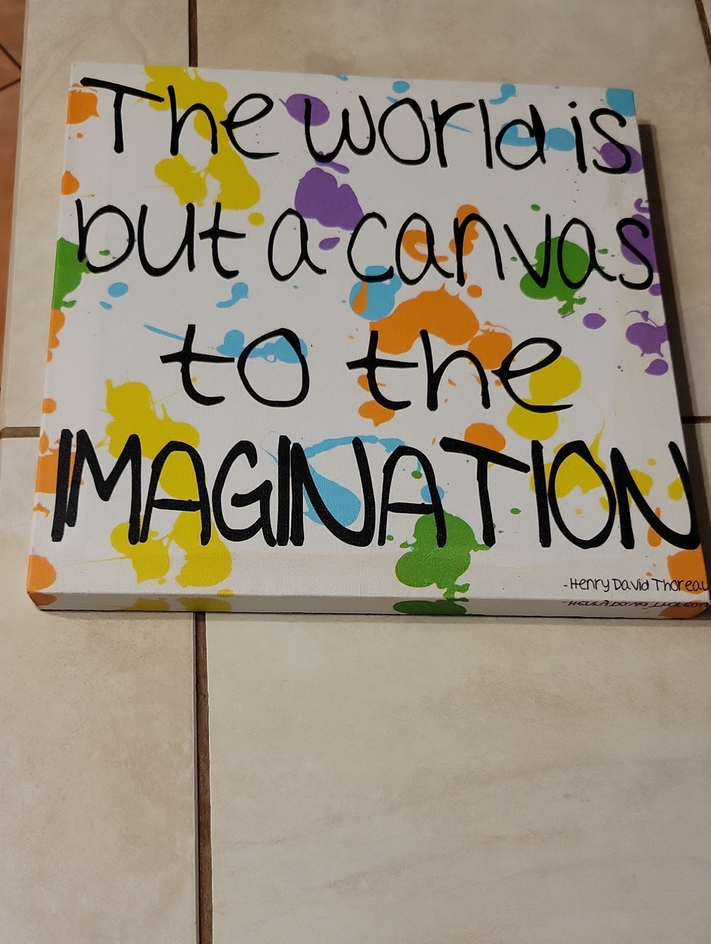 The World Is But A Canvas To The Imagination Colorful Wall Home Decor 10in